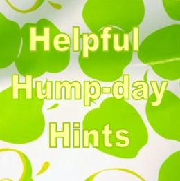 Helpful Hump-day Hints